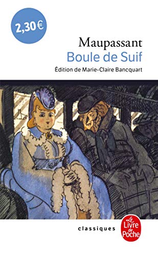 Boule de suif: Introduction et notes de Marie-Claire Banquart (Le Livre de Poche)